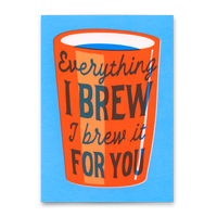 Deli Cards Postkarte "Everything I brew" | Ausgefallene Karte mit Spruch