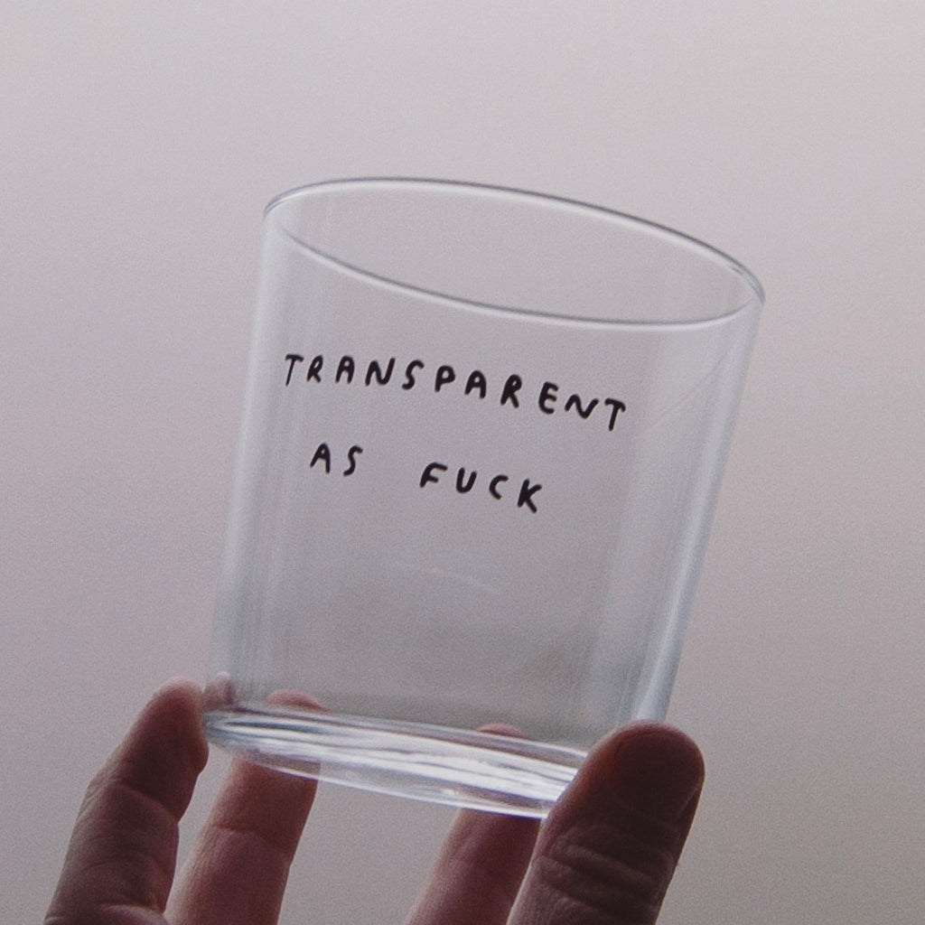 YAHYA Studio Trinkglas "Transparent as fuck"