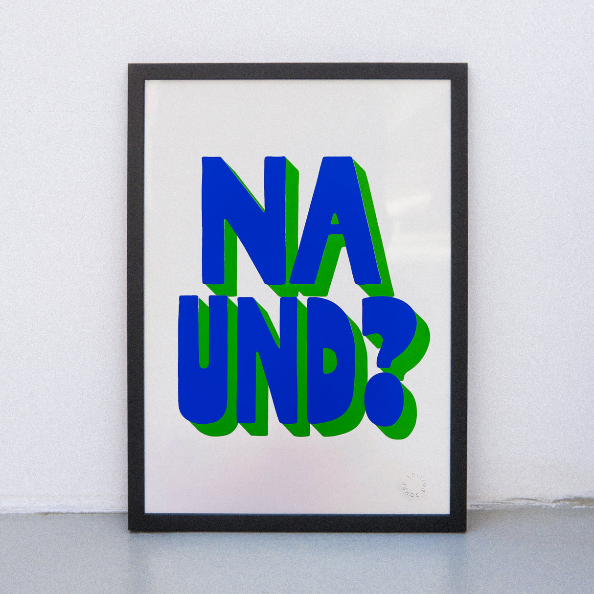 Edition SCHEE Na und? (DIN A3) | Edition SCHEE | Siebdruck