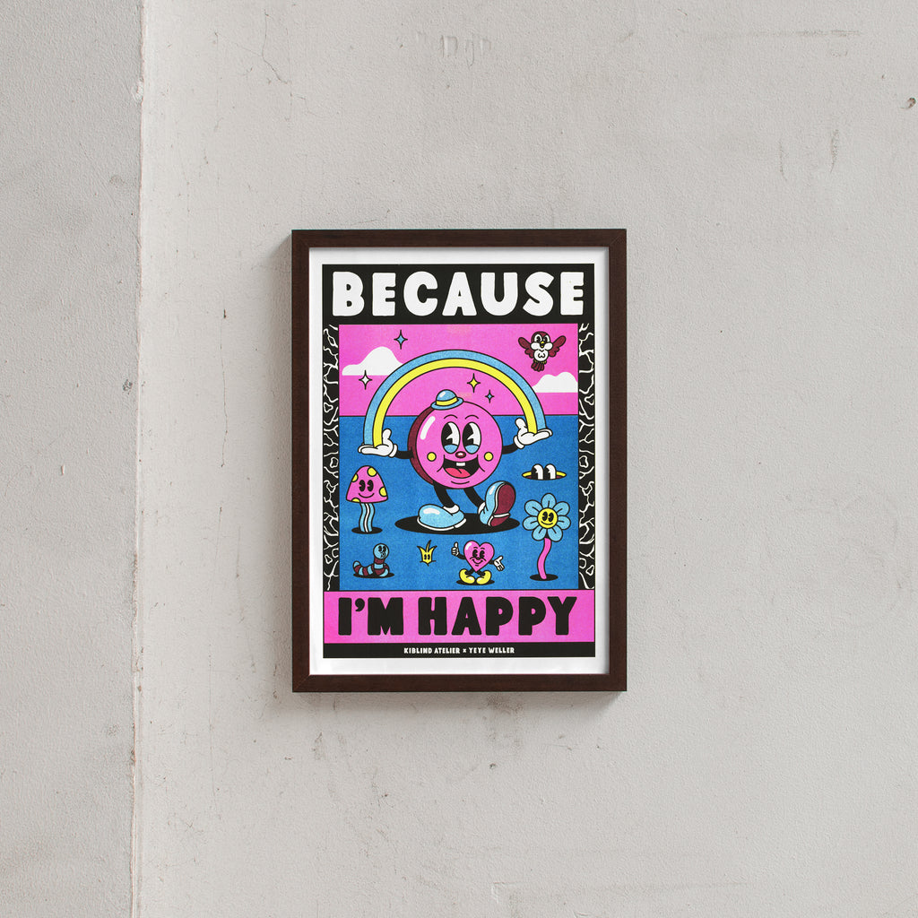 Yeye Weller Because I'm Happy (DIN A3) | Risographie Print von Yeye Weller wenge