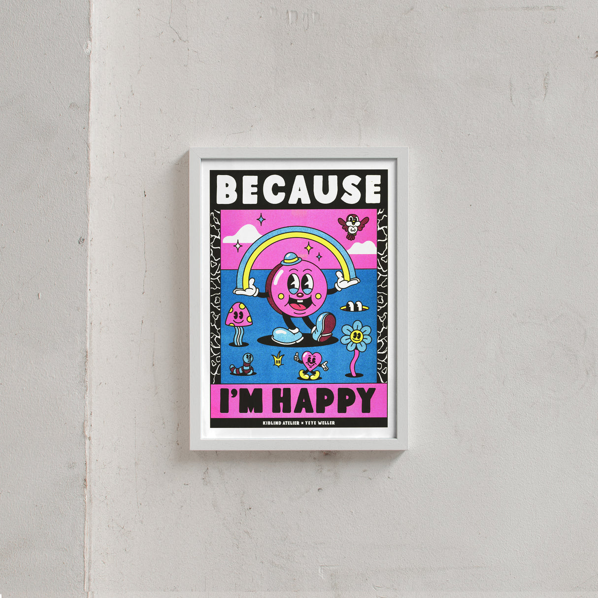 Yeye Weller Because I'm Happy (DIN A3) | Risographie Print von Yeye Weller