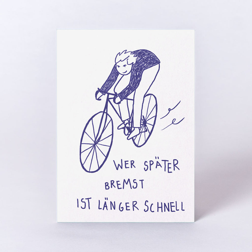 Edition SCHEE Postkarte "Wer später bremst ist länger schnell"