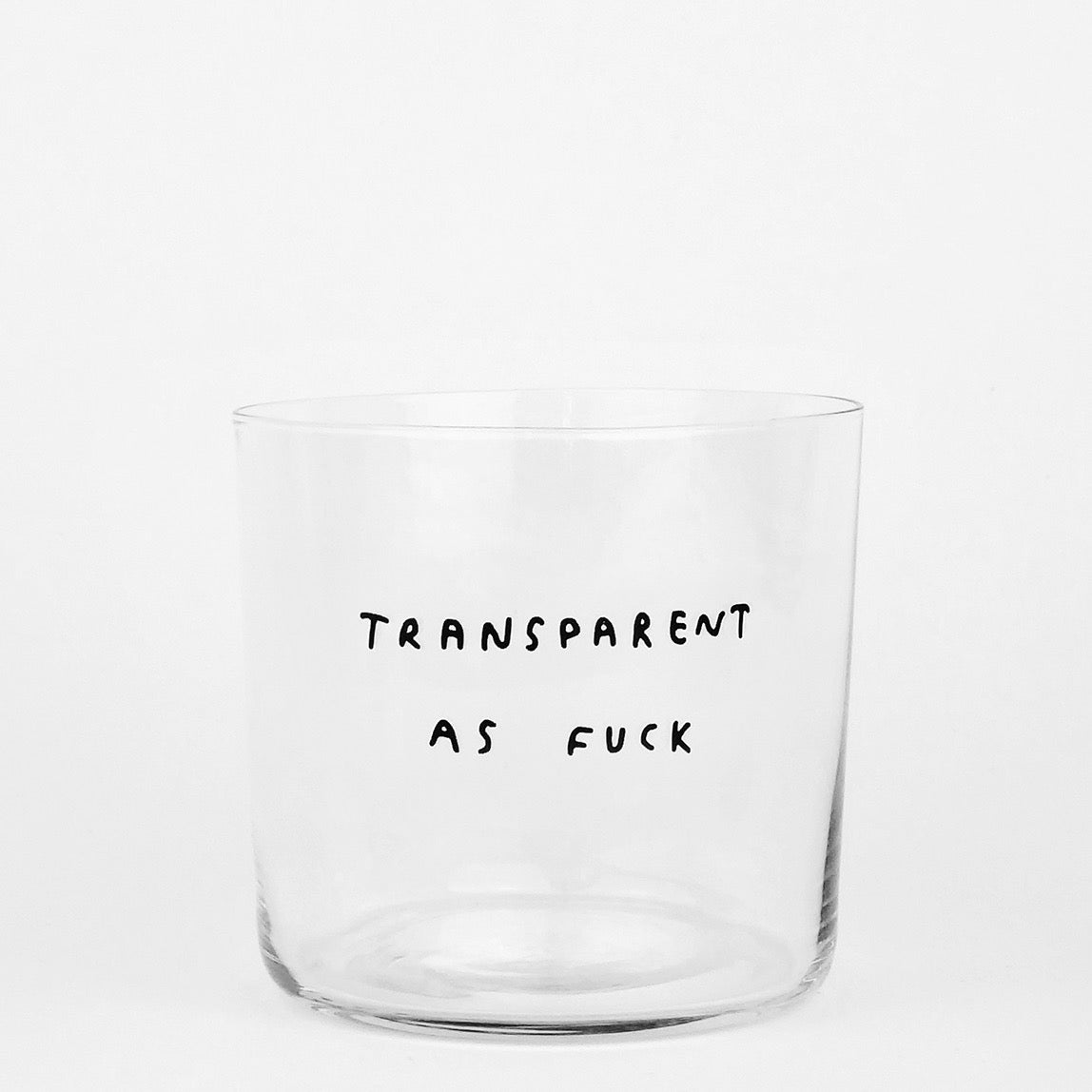YAHYA Studio Trinkglas "Transparent as fuck"