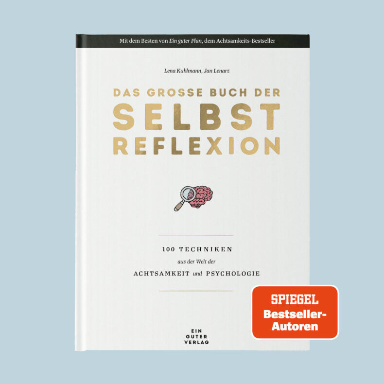 Ein guter Verlag Das große Buch der Selbstreflexion von Ein guter Verlag | Der Weg zur inneren Klarheit und persönlichen Entwicklung
