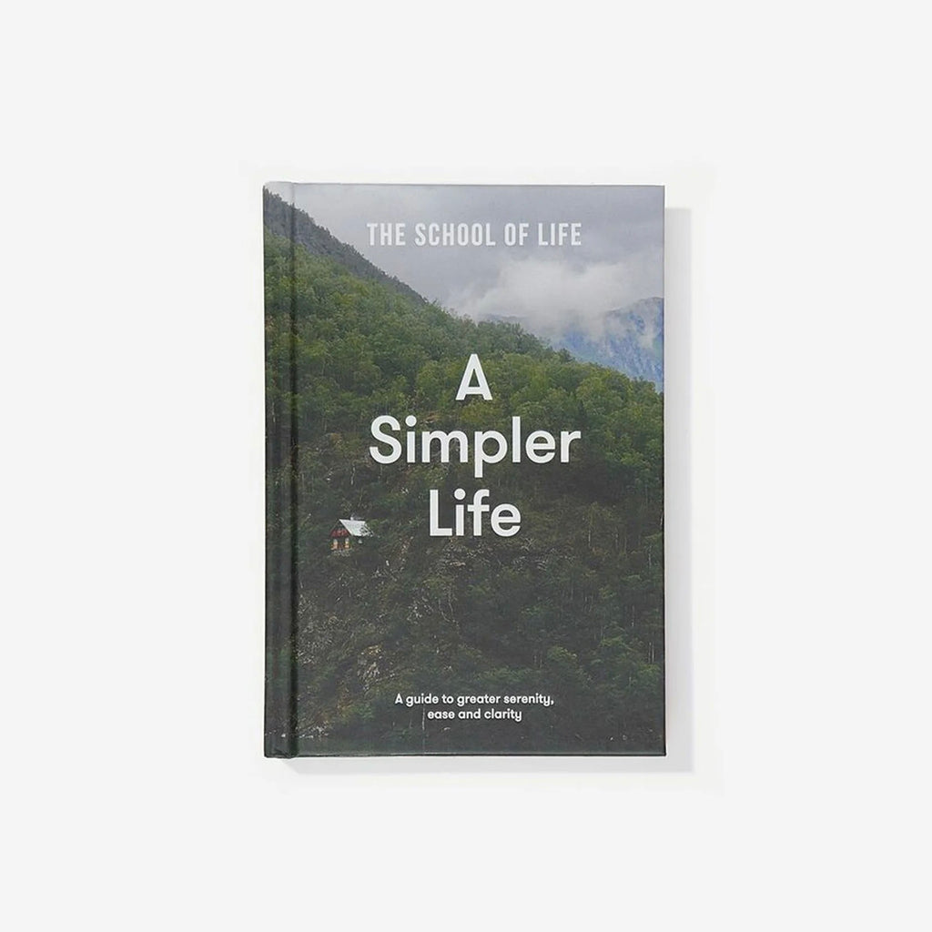 The School of Life Buch "A simpler Life" von School of Life | ein Leitfaden für mehr Gelassenheit, Leichtigkeit und Klarheit