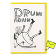David Shrigley Grußkarte "Drunk Again" | Lustige Klappkarte | David Shrigley