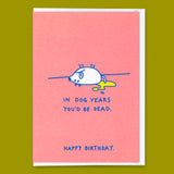 Deli Cards Grußkarte "Dog years" | Lustige Klappkarte mit Hunde-Motiv zum Geburtstag