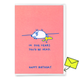 Deli Cards Grußkarte "Dog years" | Lustige Klappkarte mit Hunde-Motiv zum Geburtstag