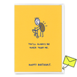 Deli Cards Grußkarte "You´ll always be older" | Lustige Klappkarte zum Geburtstag