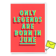 Deli Cards Grußkarte "Legends June" | Coole Klappkarte mit Spruch zum Geburtstag