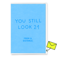 Deli Cards Grußkarte "You still look 21" | Lustige Klappkarte mit Spruch zum Geburtstag