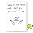 Deli Cards Grußkarte "Wenn ich dir recht gebe" | Lustige Klappkarte mit Spruch