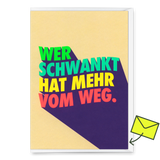 Deli Cards Grußkarte "Wer schwankt hat mehr vom Weg" | Lustige Klappkarte mit Spruch
