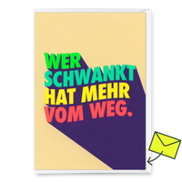 Deli Cards Grußkarte "Wer schwankt hat mehr vom Weg" | Lustige Klappkarte mit Spruch