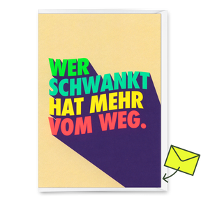 Deli Cards Grußkarte "Wer schwankt hat mehr vom Weg" | Lustige Klappkarte mit Spruch