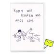 Deli Cards Grußkarte "Komm wir trinken uns alles egal" | Lustige Klappkarte mit Spruch