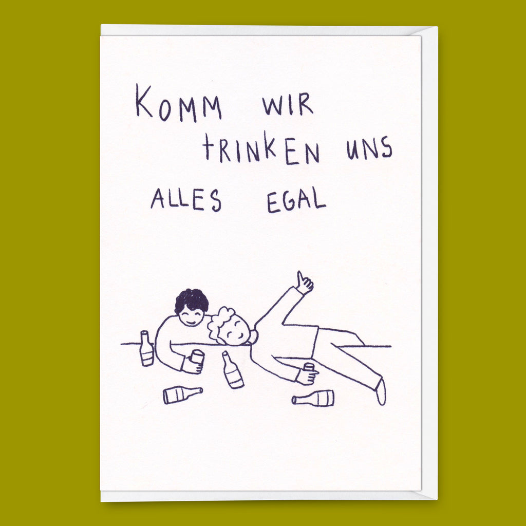 Deli Cards Grußkarte "Komm wir trinken uns alles egal" | Lustige Klappkarte mit Spruch