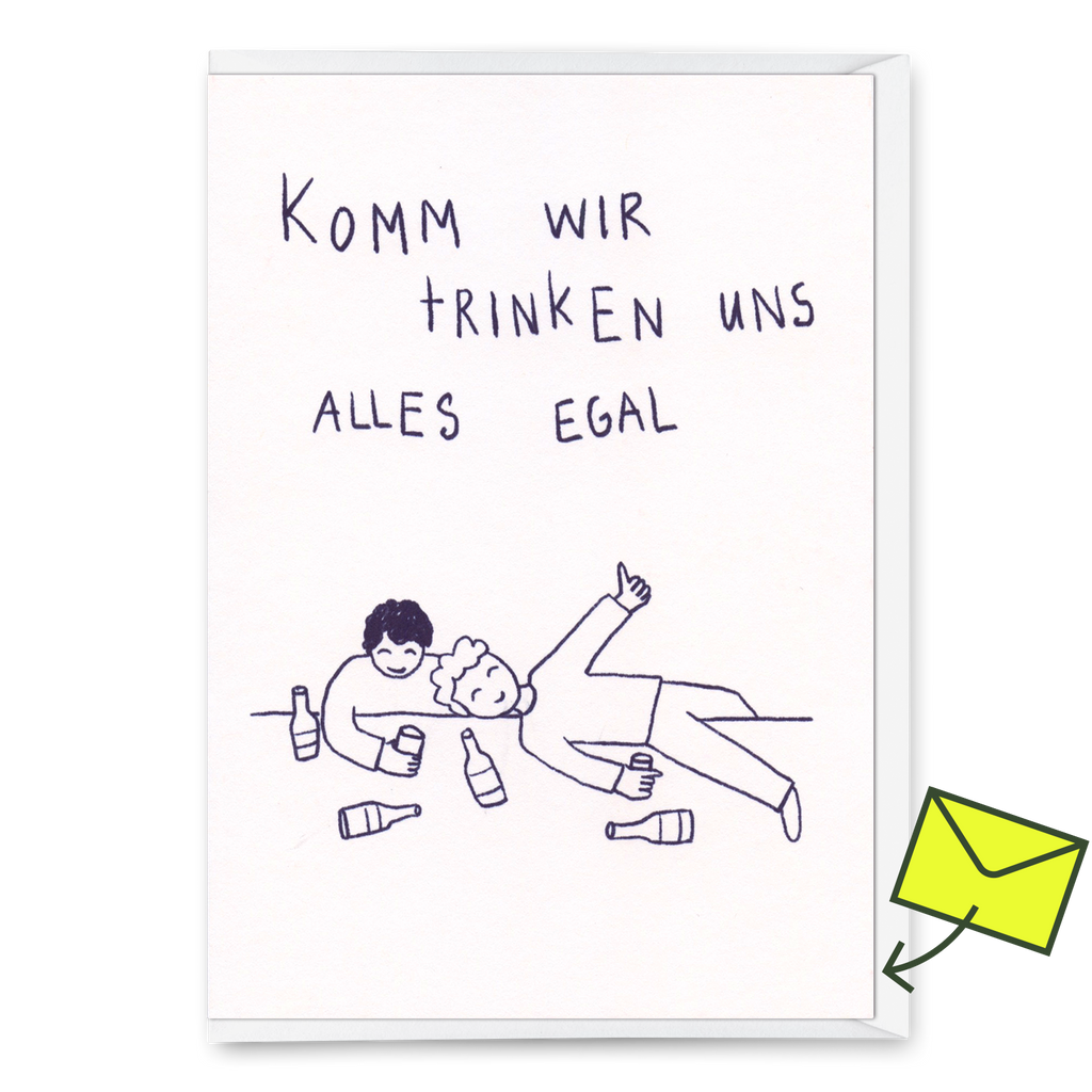 Deli Cards Grußkarte "Komm wir trinken uns alles egal" | Lustige Klappkarte mit Spruch