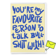 Deli Cards Grußkarte "Favorite person to talk shit with" | Lustige Klappkarte mit Spruch