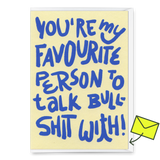 Deli Cards Grußkarte "Favorite person to talk shit with" | Lustige Klappkarte mit Spruch