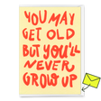 Deli Cards Grußkarte "Never grow up" | Lustige Klappkarte zum Geburtstag