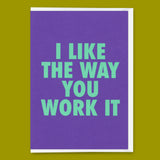 Deli Cards Grußkarte "The way you work it" | Ausgefallene Klappkarte mit Spruch