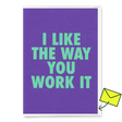 Deli Cards Grußkarte "The way you work it" | Ausgefallene Klappkarte mit Spruch