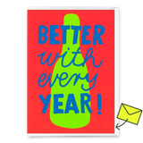 Deli Cards Grußkarte "Better every year" | Ausgefallene Klappkarte zum Geburtstag