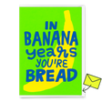 Deli Cards Grußkarte "In banana years you`re bread" | Lustige Klappkarte zum Geburtstag