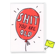Deli Cards Grußkarte "Shit. You are old." | Lustige Klappkarte zum Geburtstag