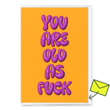 Deli Cards Grußkarte "You are old as fuck" | Lustige Klappkarte zum Geburtstag