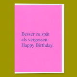 Deli Cards Grußkarte "Besser zu spät als vergessen" | Lustige Klappkarte zum Geburtstag