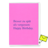 Deli Cards Grußkarte "Besser zu spät als vergessen" | Lustige Klappkarte zum Geburtstag