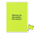 Deli Cards Grußkarte "Machen ist wie wollen" | Lustige Klappkarte für jeden Anlass