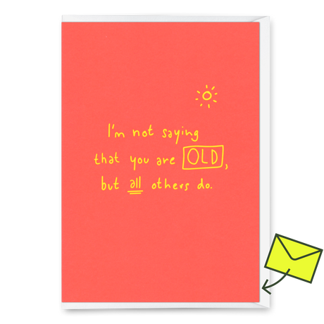 Deli Cards Grußkarte "Not saying that you’re old" | Lustige Klappkarte zum Geburtstag