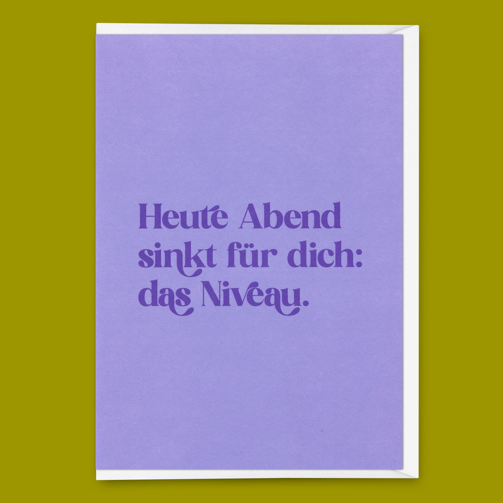 Deli Cards Grußkarte "Heute Abend sinkt für dich: das Niveau" | Lustige Klappkarte für jeden Anlass