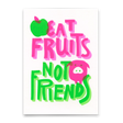Deli Cards Postkarte "Eat fruits, not friends" | Besondere Karte mit Spruch