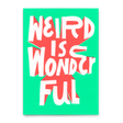 Deli Cards Postkarte "Weird is wonderful" | Lustige Karte mit Spruch