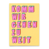 Deli Cards Postkarte "Komm wir gehen zu weit" | Besondere Karte mit Spruch