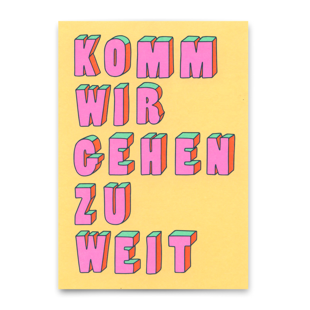 Deli Cards Postkarte "Komm wir gehen zu weit" | Besondere Karte mit Spruch