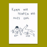 Deli Cards Postkarte "Komm wir trinken uns alles egal" | Lustige Karte mit Spruch