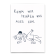 Deli Cards Postkarte "Komm wir trinken uns alles egal" | Lustige Karte mit Spruch