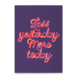Deli Cards Postkarte "Less yesterday, more today" | Ausgefallene Karte mit Spruch