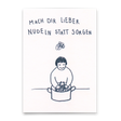 Deli Cards Postkarte "Mach dir lieber Nudeln" | Lustige Karte mit Spruch