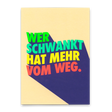 Deli Cards Postkarte "Wer schwankt hat mehr vom Weg" | Lustige Karte mit Spruch