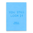 Deli Cards Postkarte "You still look 21" | Lustige Karte mit Spruch zum Geburtstag