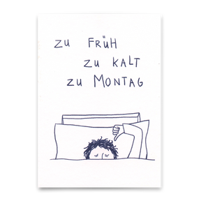 Deli Cards Postkarte "Zu früh, zu kalt, zu Montag" | Lustige Karte mit Spruch