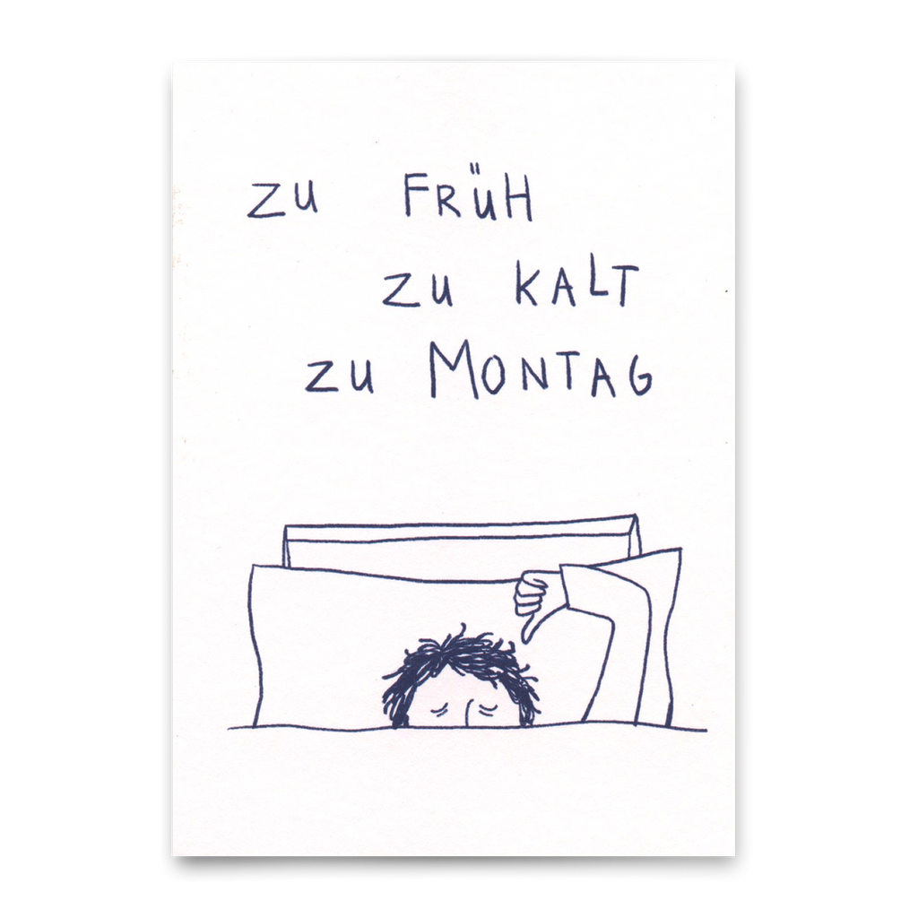 Deli Cards Postkarte "Zu früh, zu kalt, zu Montag" | Lustige Karte mit Spruch