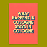 Deli Cards Postkarte "What happens in Cologne" | Besondere Karte mit Spruch