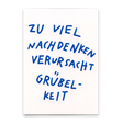 Deli Cards Postkarte "Nachdenken verursacht Grübelkeit" | Lustige Karte mit Spruch